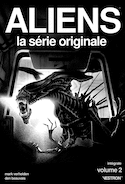 Aliens, la série originale, t. 02